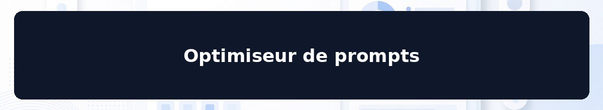 Optimiseur de prompts